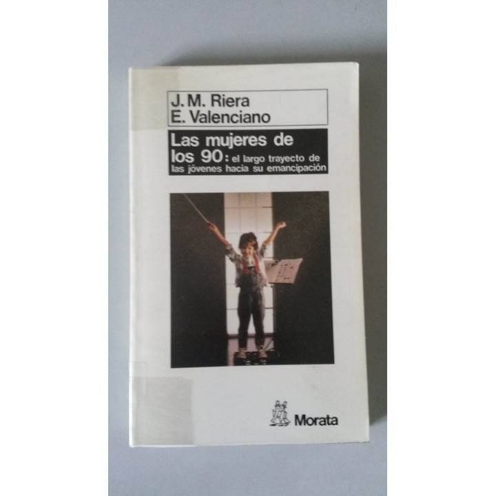 LAS MUJERES DE LOS 90. El largo trayecto de las jóvenes hacia su emancipación